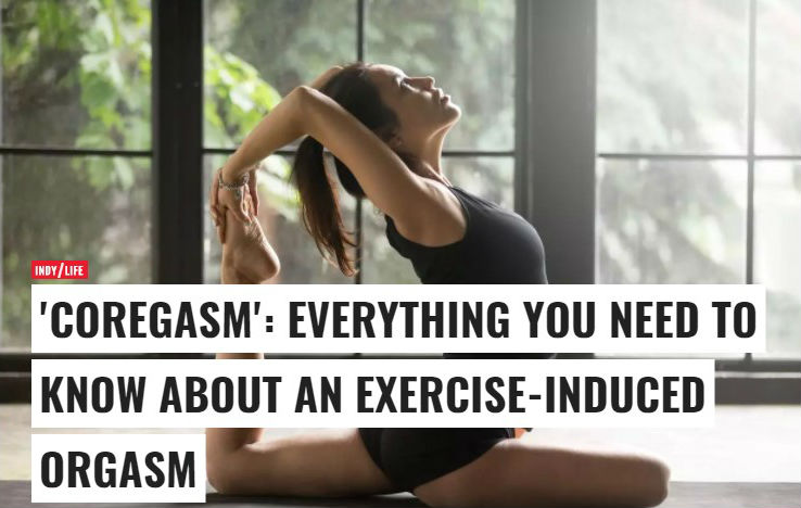 An exercise-induced orgasm (EIO).